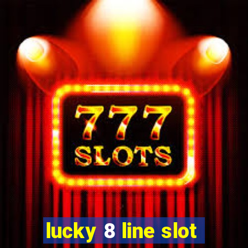 lucky 8 line slot