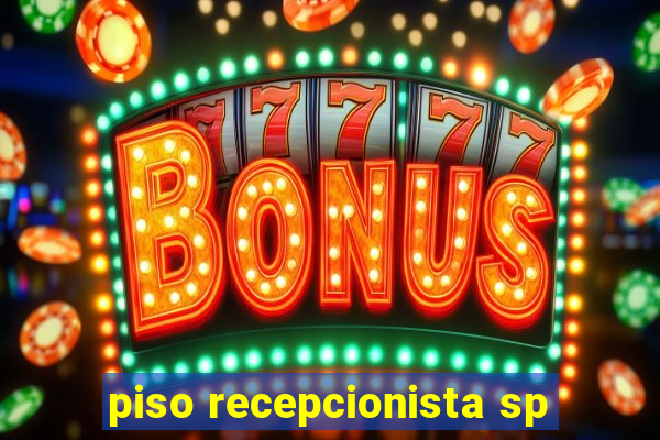 piso recepcionista sp