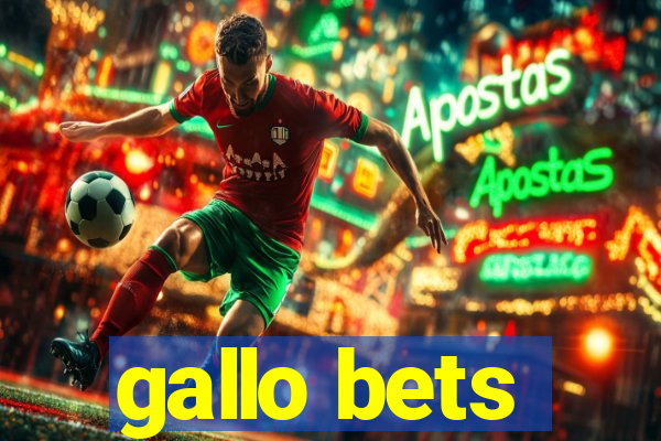 gallo bets