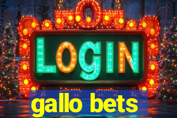 gallo bets