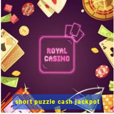 short puzzle cash jackpot