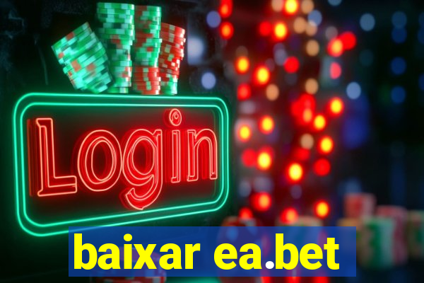 baixar ea.bet