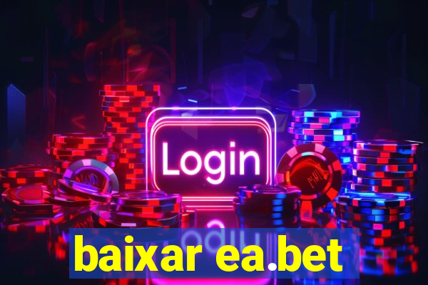 baixar ea.bet