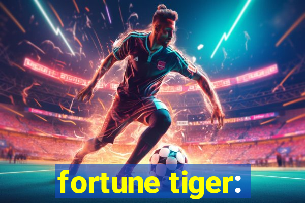 fortune tiger: