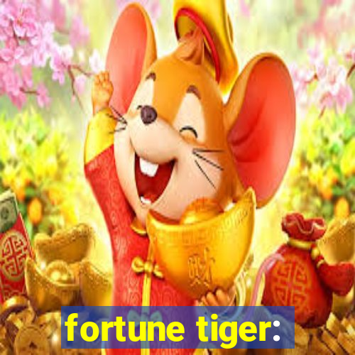 fortune tiger: