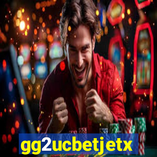 gg2ucbetjetx