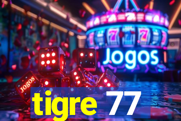 tigre 77