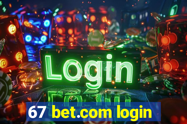 67 bet.com login