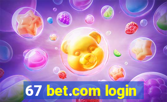 67 bet.com login