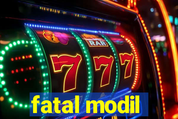 fatal modil