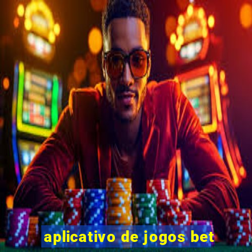 aplicativo de jogos bet