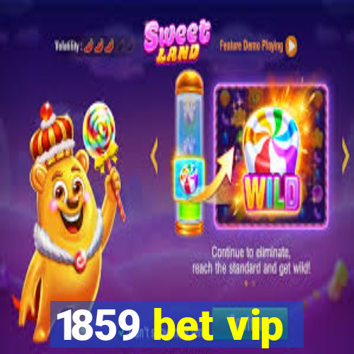 1859 bet vip