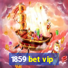 1859 bet vip