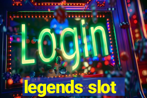 legends slot