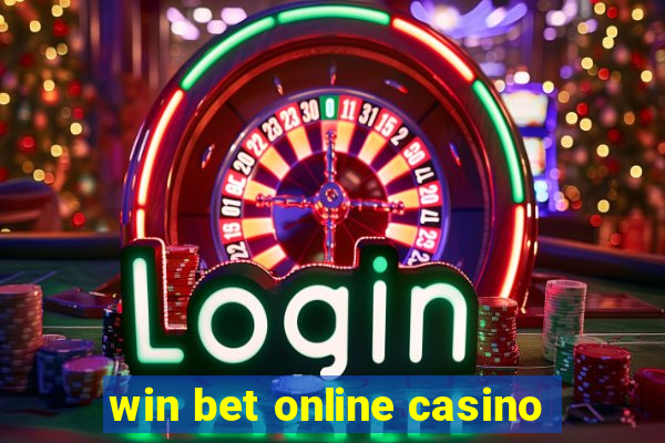 win bet online casino