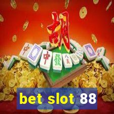 bet slot 88