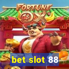 bet slot 88