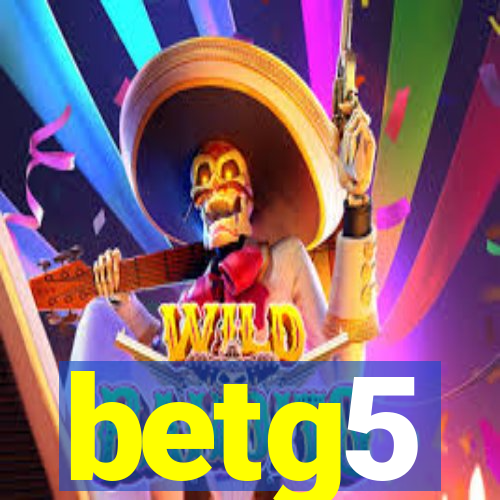 betg5