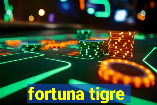 fortuna tigre