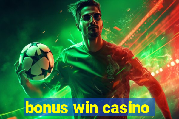 bonus win casino