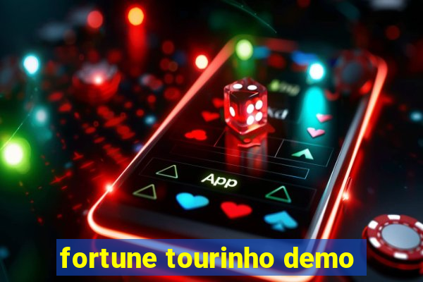 fortune tourinho demo