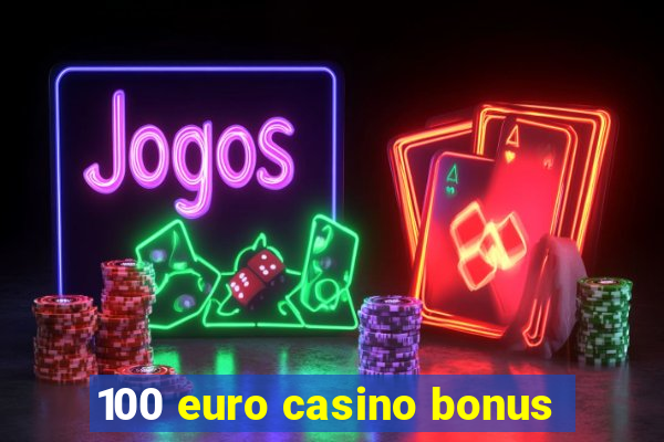 100 euro casino bonus