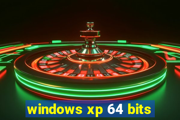 windows xp 64 bits