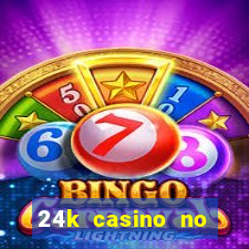 24k casino no deposit bonus codes