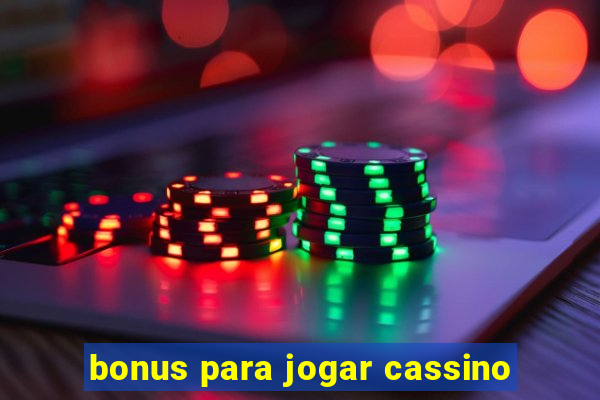 bonus para jogar cassino