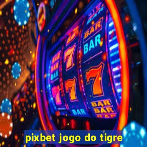 pixbet jogo do tigre