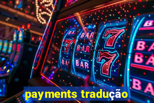 payments tradução