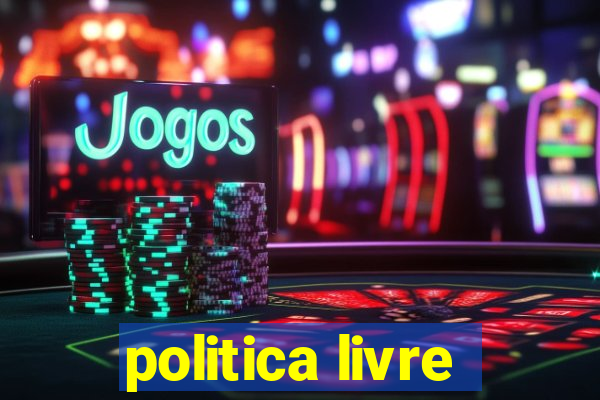 politica livre