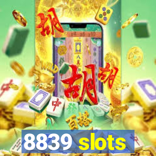 8839 slots