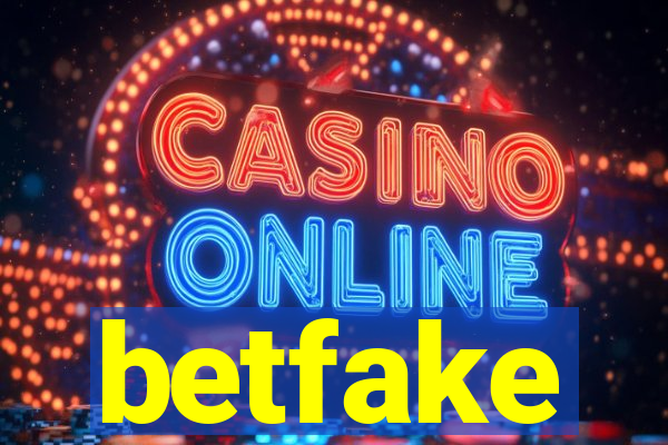 betfake