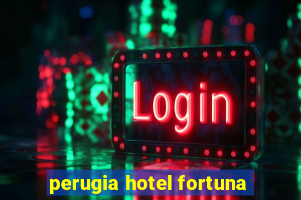 perugia hotel fortuna