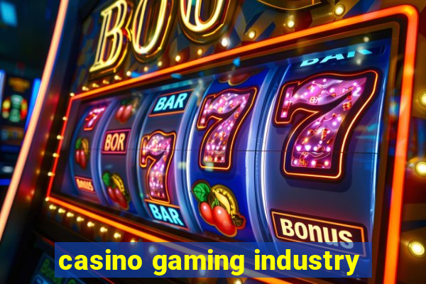 casino gaming industry