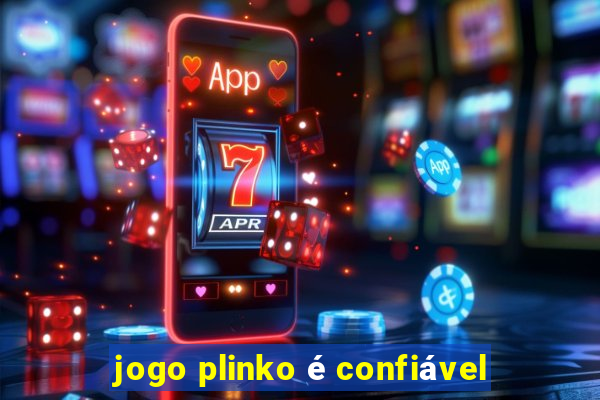 jogo plinko é confiável