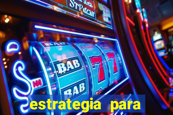 estrategia para jogar roleta