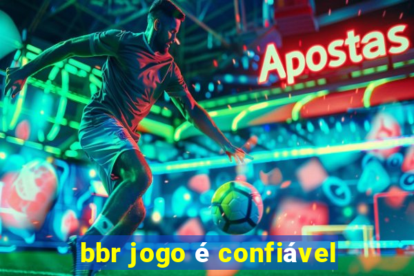 bbr jogo é confiável