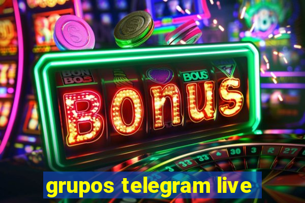 grupos telegram live