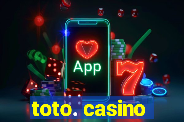 toto. casino