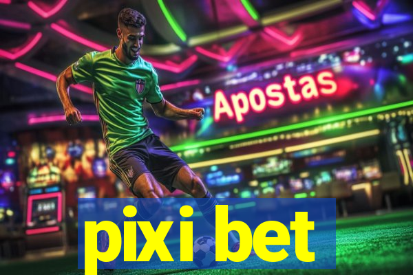 pixi bet