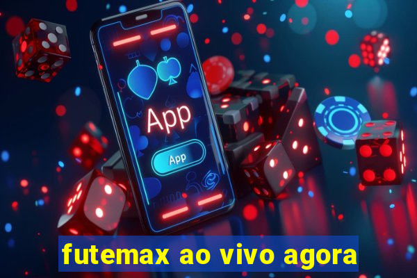 futemax ao vivo agora