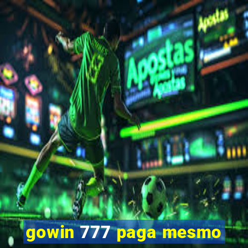 gowin 777 paga mesmo