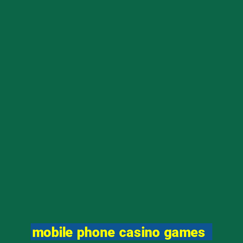 mobile phone casino games