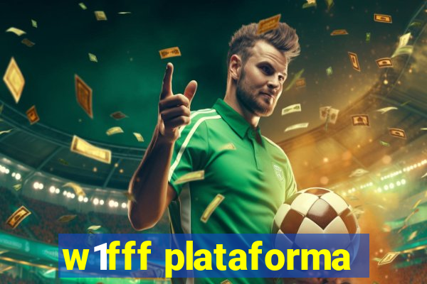 w1fff plataforma