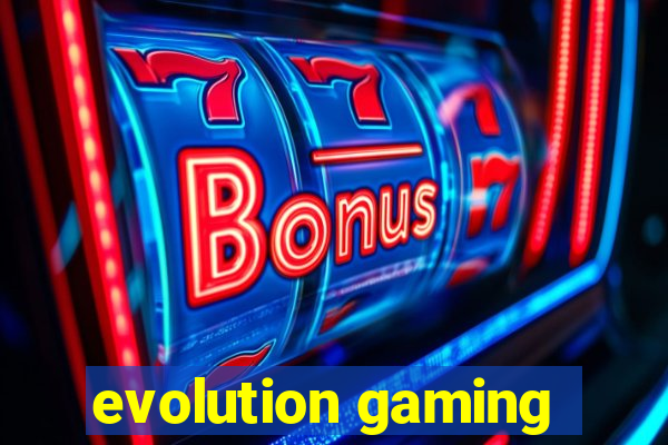 evolution gaming