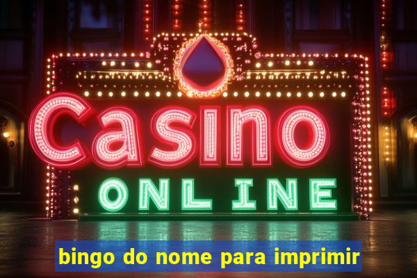 bingo do nome para imprimir