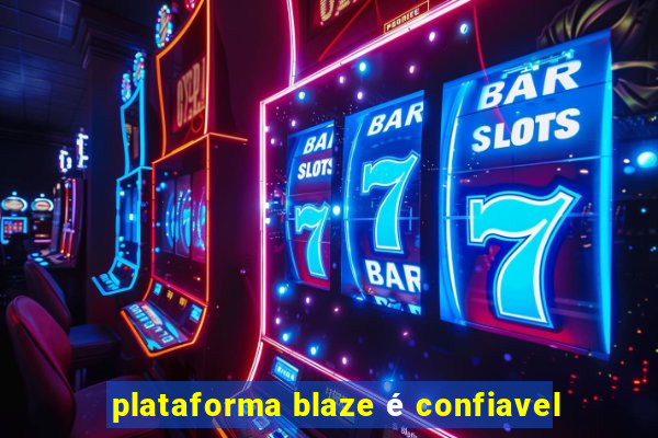 plataforma blaze é confiavel