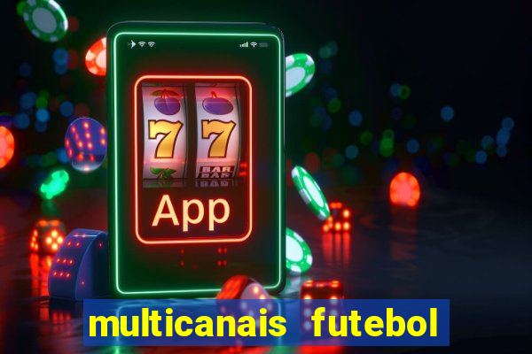 multicanais futebol real madrid